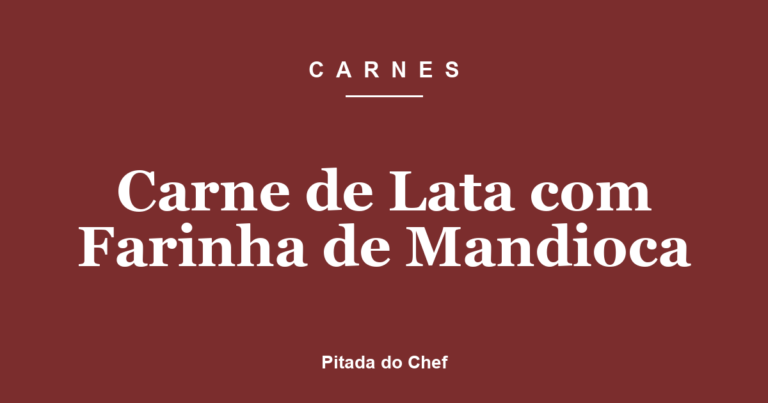 Carne de Lata com Farinha de Mandioca