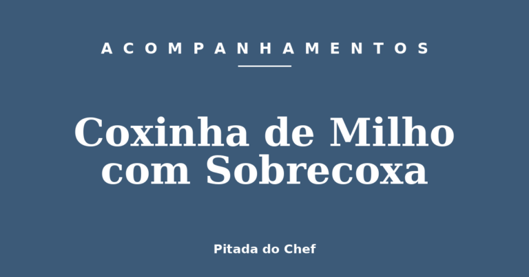 Coxinha de Milho com Sobrecoxa