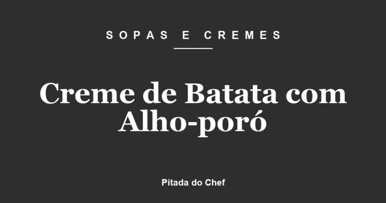 Creme de Batata com Alho-poró