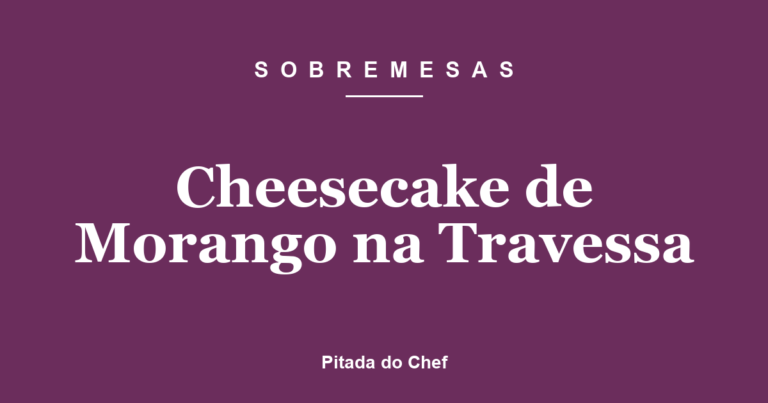 Cheesecake de Morango na Travessa