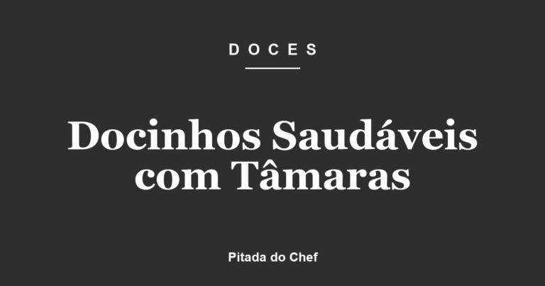 Docinhos Saudáveis com Tâmaras