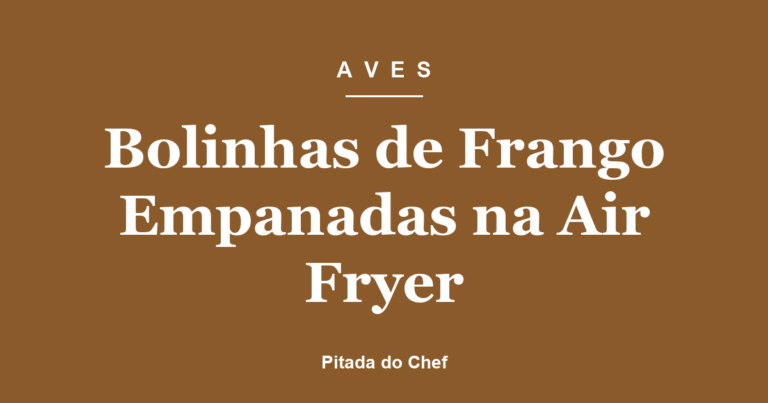 Bolinhas de Frango Empanadas na Air Fryer
