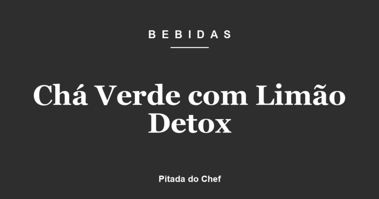 Chá Verde com Limão Detox