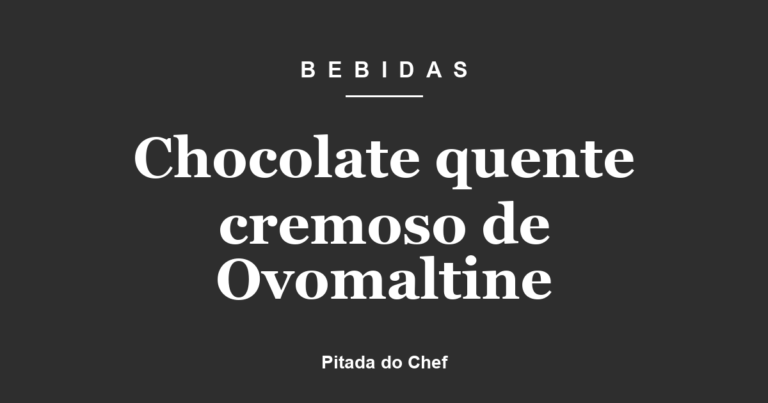 Chocolate quente cremoso de Ovomaltine