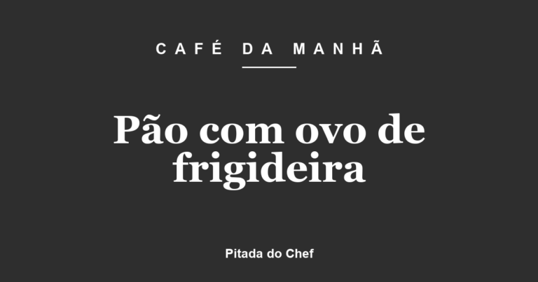 Pão com ovo de frigideira