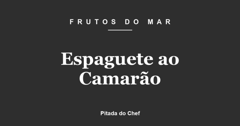 Espaguete ao Camarão