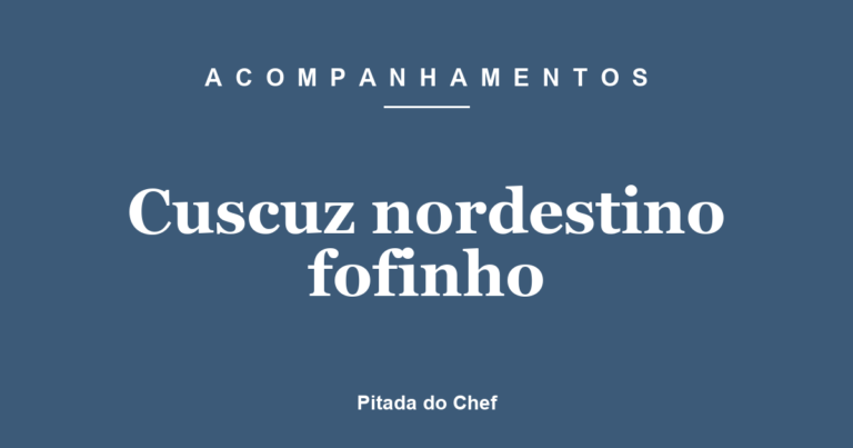 Cuscuz nordestino fofinho