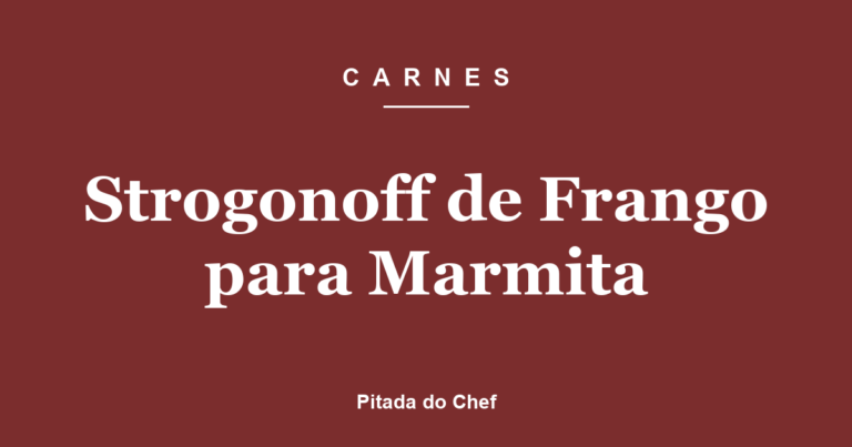 Strogonoff de Frango para Marmita