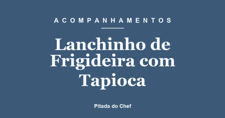 Lanchinho de Frigideira com Tapioca