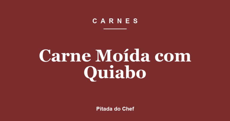 Carne Moída com Quiabo