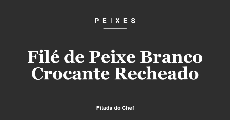 Filé de Peixe Branco Crocante Recheado
