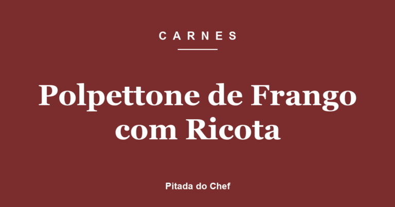 Polpettone de Frango com Ricota