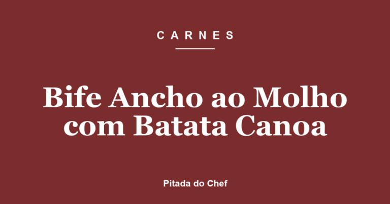 Bife Ancho ao Molho com Batata Canoa