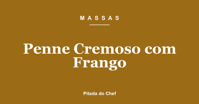 Penne Cremoso com Frango