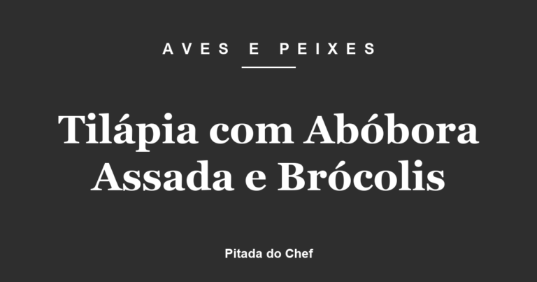 Tilápia com Abóbora Assada e Brócolis