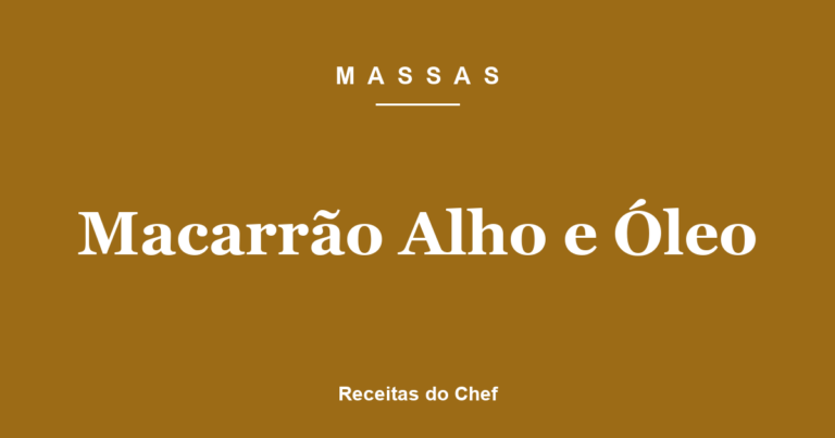 Macarrão Alho e Óleo