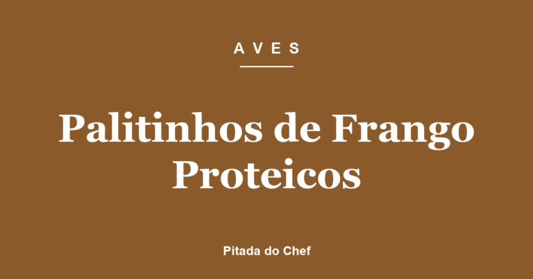 Palitinhos de Frango Proteicos
