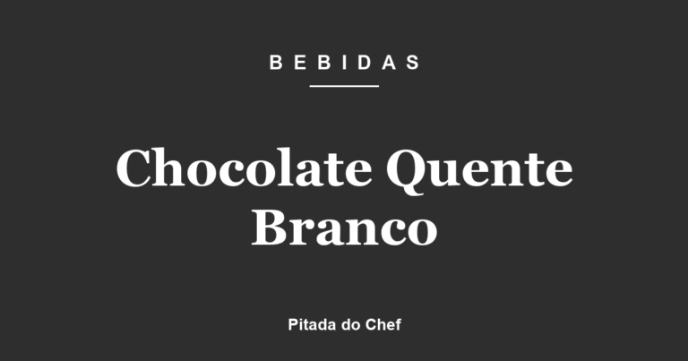 Chocolate Quente Branco