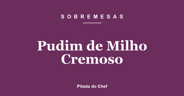 Pudim de Milho Cremoso