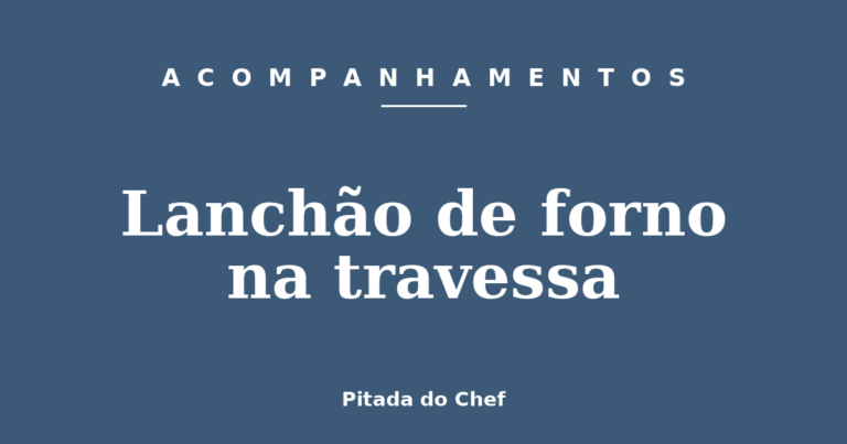 Lanchão de forno na travessa