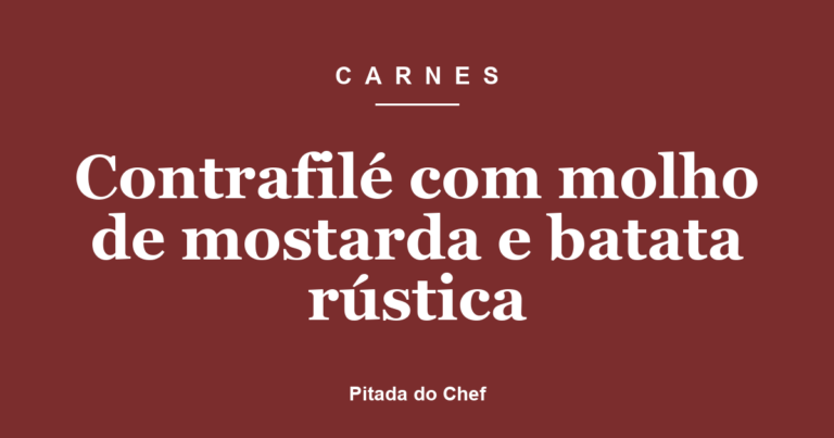 Contrafilé com molho de mostarda e batata rústica