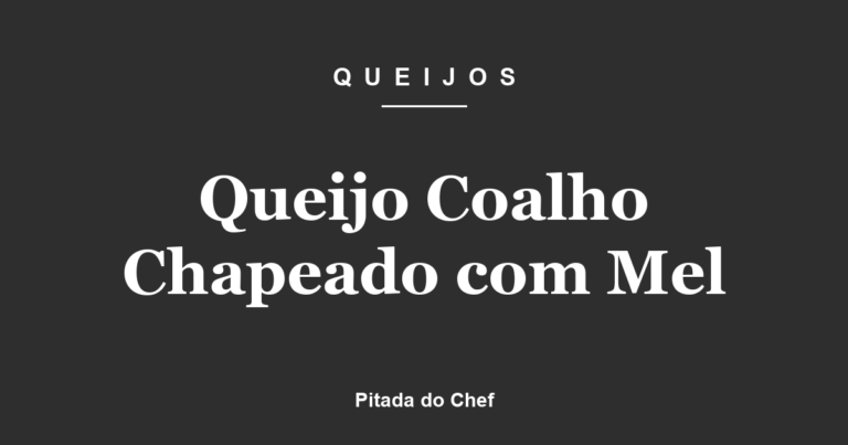 Queijo Coalho Chapeado com Mel