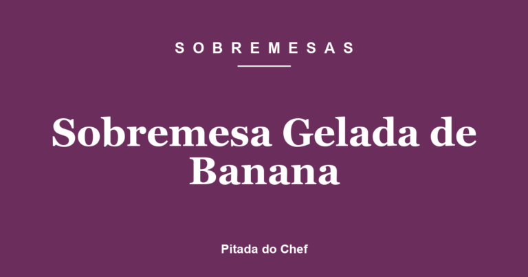 Sobremesa Gelada de Banana