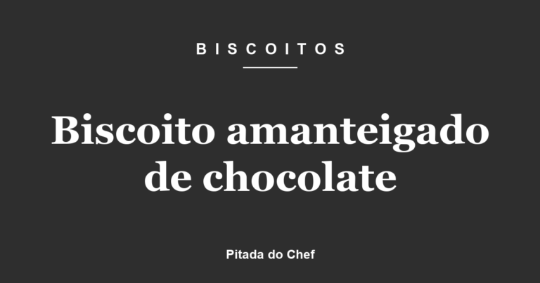 Biscoito amanteigado de chocolate