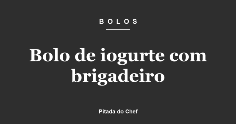 Bolo de iogurte com brigadeiro