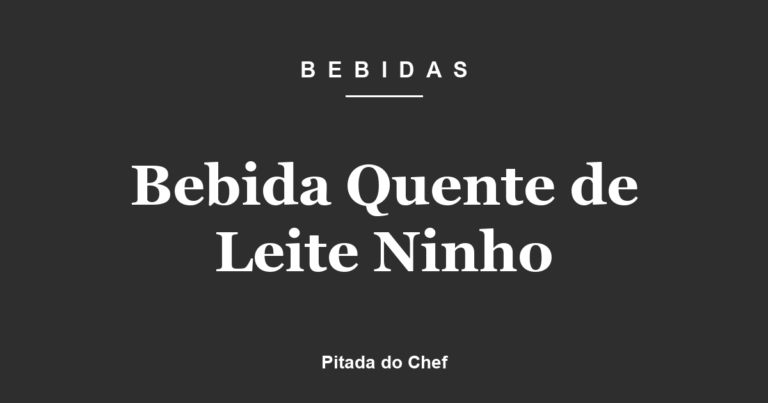 Bebida Quente de Leite Ninho