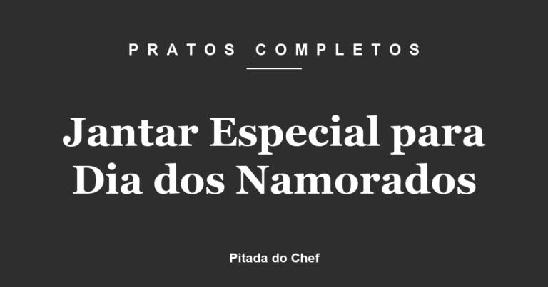 Jantar Especial para Dia dos Namorados