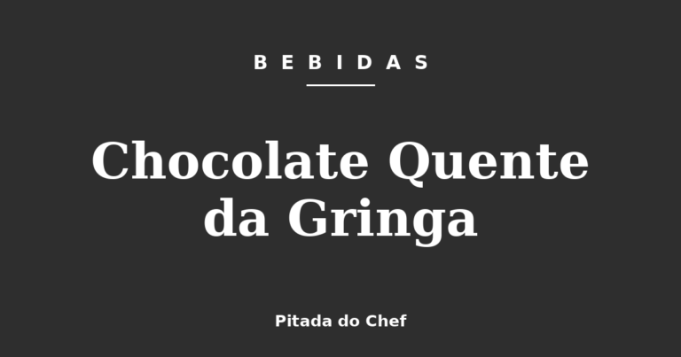 Chocolate Quente da Gringa
