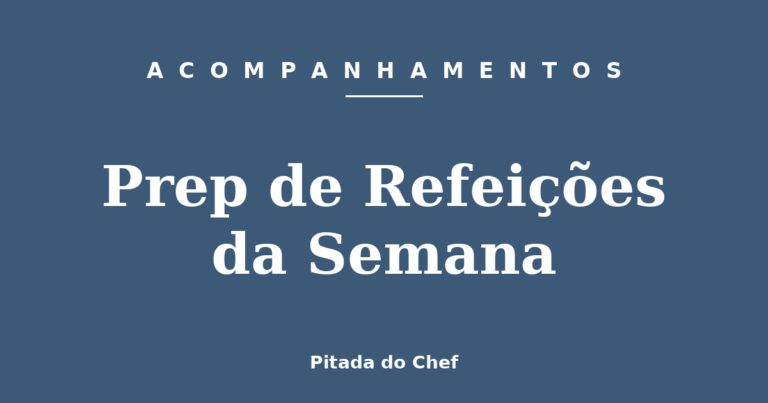 Prep de Refeições da Semana