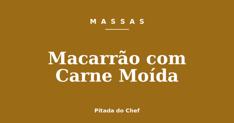 Macarrão com Carne Moída
