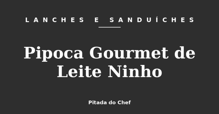 Pipoca Gourmet de Leite Ninho