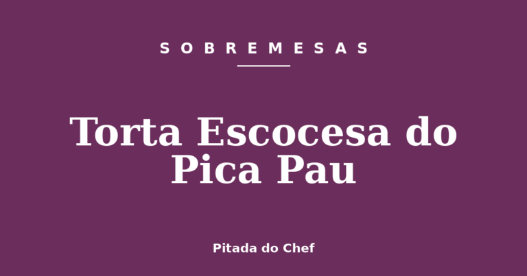 Torta Escocesa do Pica Pau