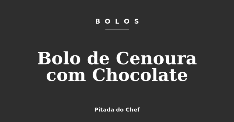 Bolo de Cenoura com Chocolate
