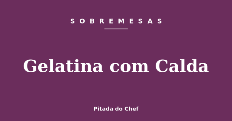 Gelatina com Calda