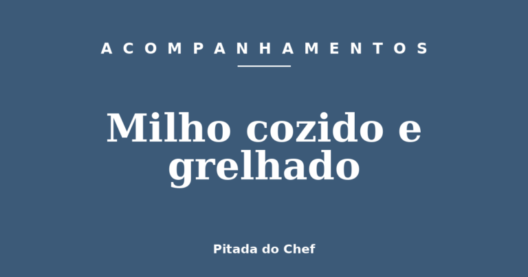 Milho cozido e grelhado