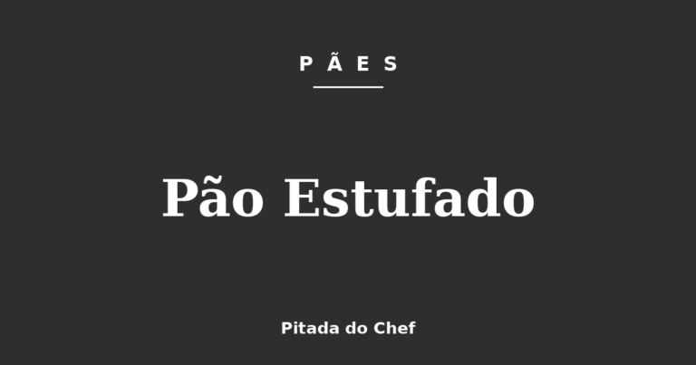 Pão Estufado