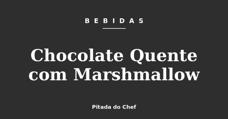 Chocolate Quente com Marshmallow