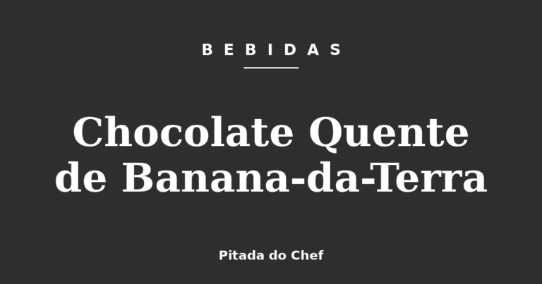 Chocolate Quente de Banana-da-Terra