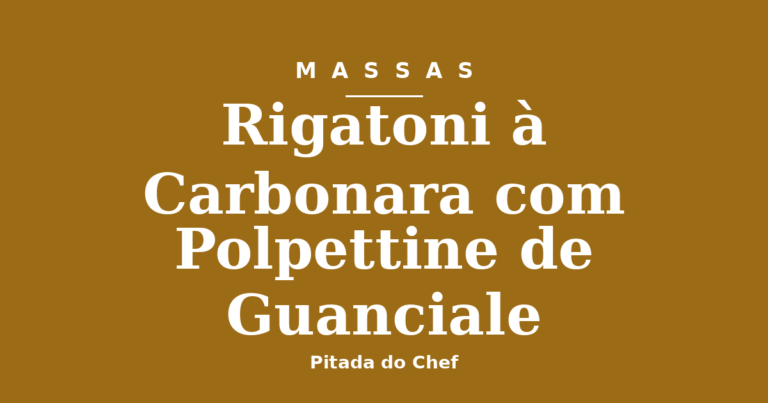 Rigatoni à Carbonara com Polpettine de Guanciale