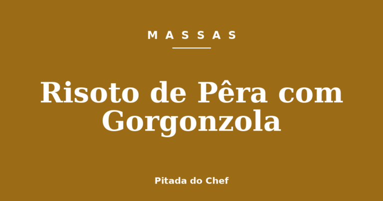 Risoto de Pêra com Gorgonzola