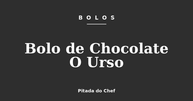 Bolo de Chocolate O Urso