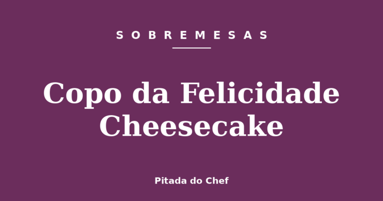 Copo da Felicidade Cheesecake