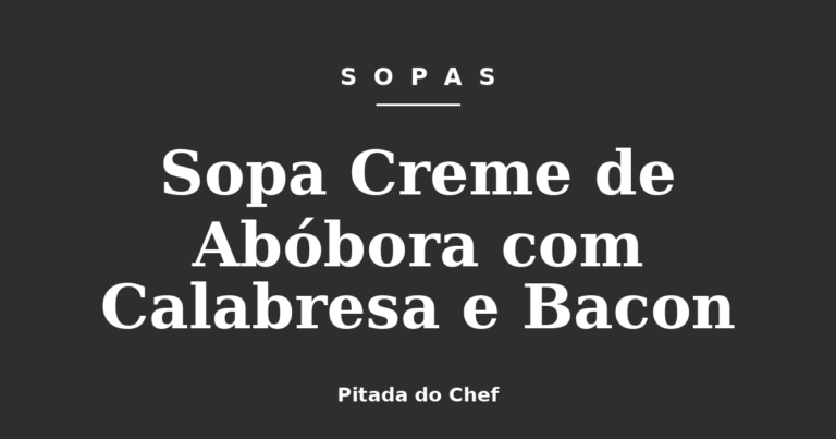 Sopa Creme de Abóbora com Calabresa e Bacon