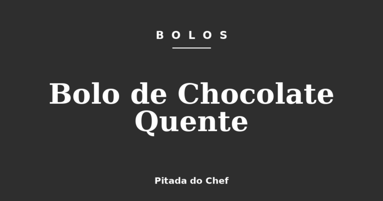 Bolo de Chocolate Quente