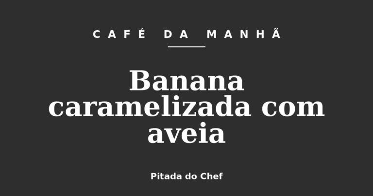 Banana caramelizada com aveia