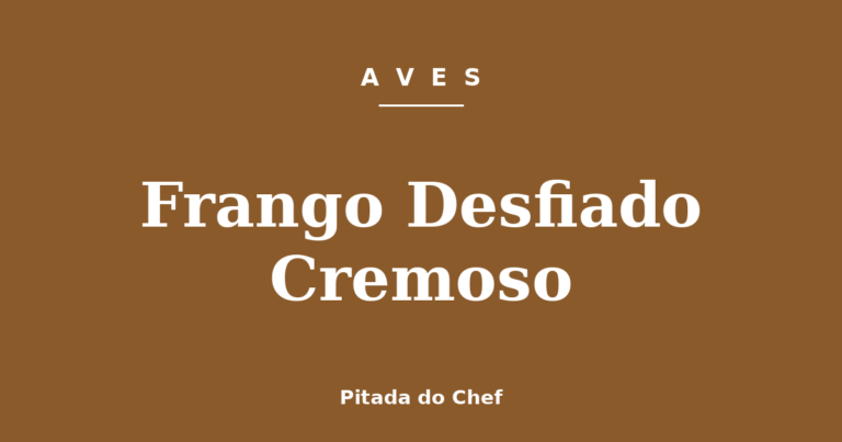Frango Desfiado Cremoso